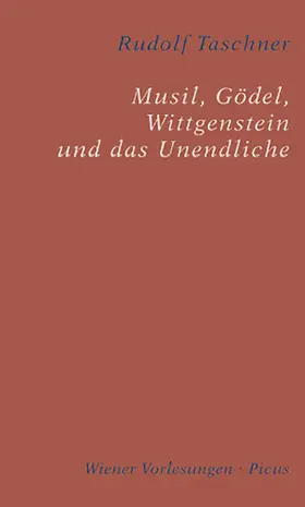 Taschner |  Musil, Gödel, Wittgenstein und das Unendliche | eBook | Sack Fachmedien