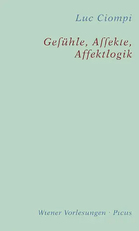 Ciompi |  Gefühle, Affekte, Affektlogik | eBook | Sack Fachmedien