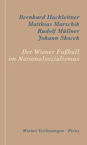 Hachleitner / Marschik / Müllner |  Der Wiener Fußball im Nationalsozialismus | eBook | Sack Fachmedien