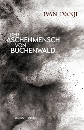 Ivanji |  Der Aschenmensch von Buchenwald | eBook | Sack Fachmedien