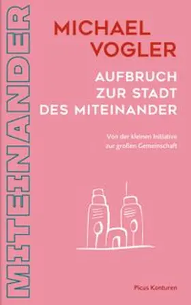 Vogler |  Aufbruch zur Stadt des Miteinander | eBook | Sack Fachmedien