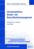 Bendl / Hanappi-Egger / Hofmann |  Interdisziplinäres Gender- und Diversitätsmanagement | Buch |  Sack Fachmedien