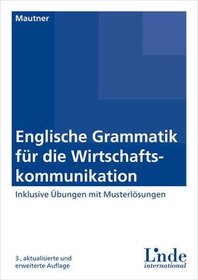 Mautner |  Englische Grammatik für die Wirtschaftskommunikation | Buch |  Sack Fachmedien