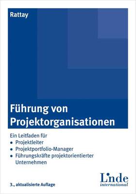 Rattay | Führung von Projektorganisationen | Buch | 978-3-7143-0243-1 | sack.de