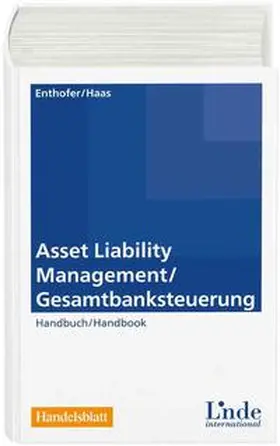 Enthofer / Haas | Asset Liability Management / Gesamtbanksteuerung | Buch | 978-3-7143-0262-2 | sack.de