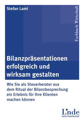 Lami | Bilanzpräsentationen erfolgreich und wirksam gestalten | Buch | 978-3-7143-0274-5 | sack.de