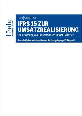 Wolf / Schlögel / Gaadt | Wolf, G: IFRS 15 zur Umsatzrealisierung | Buch | 978-3-7143-0322-3 | sack.de