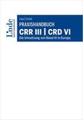 Sopp / Schiele |  Praxishandbuch CRR III | CRD VI | Buch |  Sack Fachmedien