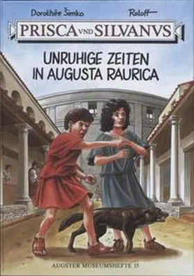 Simko / Römerstadt Augusta Raurica / Šimko |  Prisca und Silvanus. Unruhige Zeiten in Augusta Raurica | Buch |  Sack Fachmedien