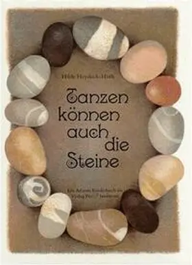 Heyduck-Huth |  Tanzen können auch die Steine | Buch |  Sack Fachmedien