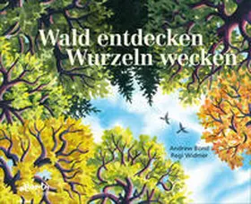 Bond |  Wald entdecken, Wurzeln wecken | Buch |  Sack Fachmedien