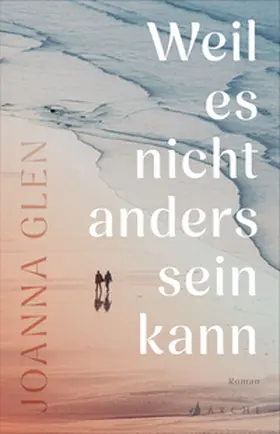 Glen | Weil es nicht anders sein kann | Buch | 978-3-7160-0031-1 | www.sack.de