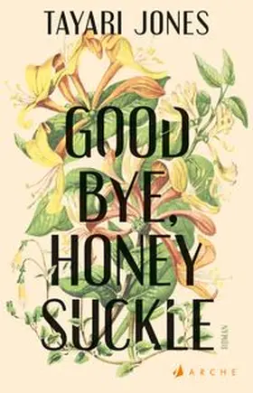 Jones |  Goodbye, Honeysuckle | Buch |  Sack Fachmedien