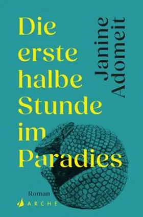 Adomeit |  Die erste halbe Stunde im Paradies | Buch |  Sack Fachmedien