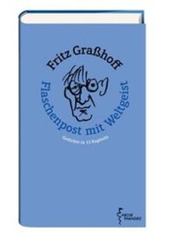 Grasshoff / Kersten |  Flaschenpost mit Weltgeist | Buch |  Sack Fachmedien