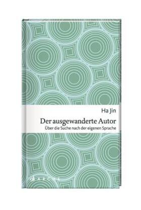Jin |  Der ausgewanderte Autor | Buch |  Sack Fachmedien