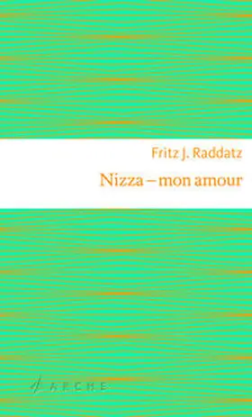 Raddatz |  Nizza - mon amour | Buch |  Sack Fachmedien