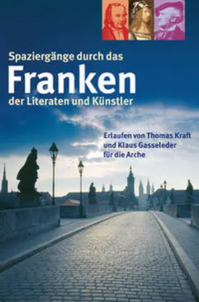 Kraft / Gasseleder |  Spaziergänge durch das Franken der Literaten und Künstler | Buch |  Sack Fachmedien