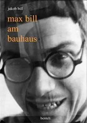 Bill |  Max Bill am Bauhaus | Buch |  Sack Fachmedien