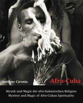 Caronia |  Afro-Cuba. Mystik und Magie der afro-kubanischen Religion / Mystery and Magic of Afro-Cuban Spirituality | Buch |  Sack Fachmedien