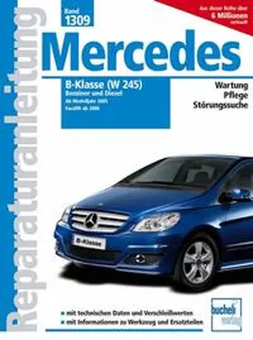 Schneider |  Mercedes B-Klasse (W245) Benziner und Diesel | Buch |  Sack Fachmedien