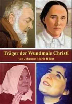 Höcht |  Träger der Wundmale Christi | Buch |  Sack Fachmedien