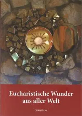 Haesele / Guillet |  Eucharistische Wunder aus aller Welt | Buch |  Sack Fachmedien