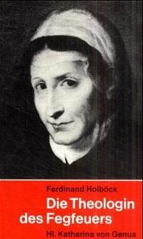 Holböck | Die Theologin des Fegfeuers | Buch | 978-3-7171-0769-9 | sack.de