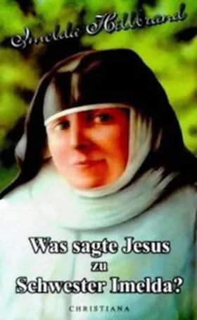 Hillbrand |  Was sagte Jesus zu Schwester Imelda? | Buch |  Sack Fachmedien