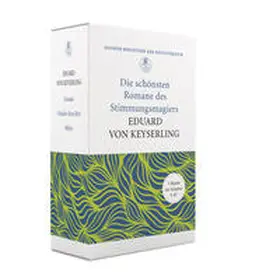 Keyserling |  «Allein wie er das Meer beschreibt!»  - Die schönsten Romane des Stimmungsmagiers Eduard von Keyserling | Buch |  Sack Fachmedien