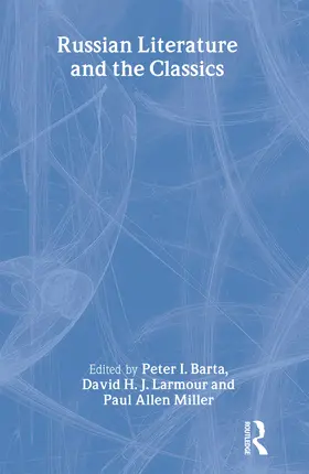 Barta / Larmour / Miller |  Russian Literature and the Classics | Buch |  Sack Fachmedien