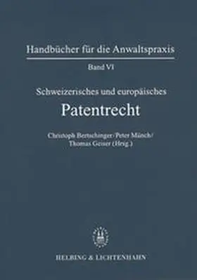Bertschinger / Blumer / Geiser |  Band VI: Schweizerisches und Europäisches Patentrecht | Buch |  Sack Fachmedien