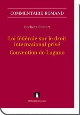 Bonomi / Braconi / Bucher |  Loi sur le droit international privé (LDIP) - Convention de Lugano (CL) | Buch |  Sack Fachmedien