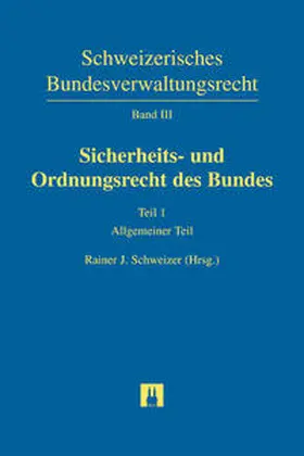 Schweizer / Breitenmoser / Häsler |  Sicherheits- und Ordnungsrecht des Bundes | Buch |  Sack Fachmedien