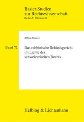 Strauss | Das rabbinische Schiedsgericht im Lichte des schweizerischen Rechts | Buch | 978-3-7190-2292-1 | sack.de