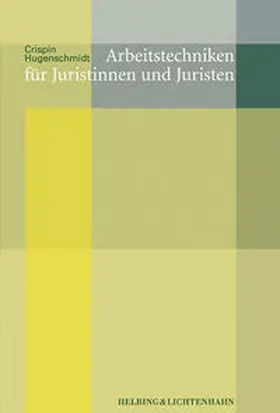 Hugenschmidt |  Arbeitstechniken für Juristinnen und Juristen | Buch |  Sack Fachmedien