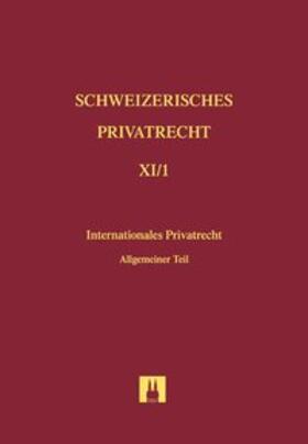 Girsberger / Siehr / Furrer | Schweizerisches Privatrecht XI/1. Internationales Privatrecht | Buch | 978-3-7190-2502-1 | sack.de