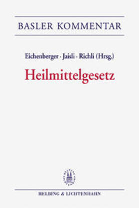 Eichenberger / Beck / Jaisli | Basler Kommentar Heilmittelgesetz | Buch | 978-3-7190-2505-2 | sack.de