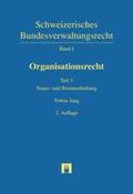 Jaag / Mastronardi / Hänni |  Schweizerisches Bundesverwaltungsrecht / Organisationsrecht / Organisationsrecht | Buch |  Sack Fachmedien
