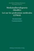 Ayer / Kieser / Baeriswyl |  Medizinalberufegesetz (MedBG) / Loi sur les professions médicales (LPMéd) | Buch |  Sack Fachmedien