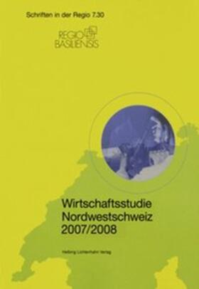Füeg |  Wirtschaftsstudie Nordwestschweiz 2007/2008 | Buch |  Sack Fachmedien