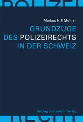 Mohler |  Grundzüge des Polizeirechts in der Schweiz | Buch |  Sack Fachmedien