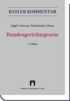 Niggli / Uebersax / Wiprächtiger | Bundesgerichtsgesetz (BGG) | Buch | 978-3-7190-2990-6 | sack.de
