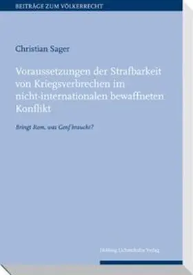 Sager |  Voraussetzungen der Strafbarkeit von Kriegsverbrechen im nicht-internationalen bewaffneten Konflikt | Buch |  Sack Fachmedien