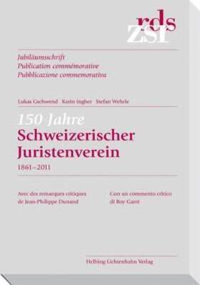 Gschwend / Wehrle / Ingber | ZSR 2011 II Sonderheft 150 Jahre Juristenverein (1861-2011) | Buch | 978-3-7190-3115-2 | sack.de