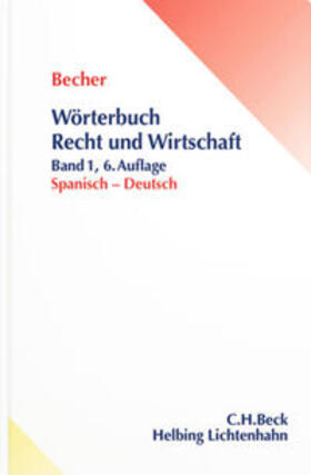 Becher / Schlüter-Ellner |  Wörterbuch Recht und Wirtschaft = Diccionario jurídico y económico, Band 1 | Buch |  Sack Fachmedien