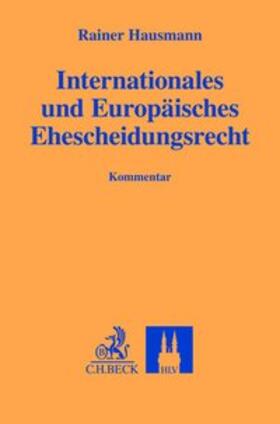 Hausmann | Internationales und Europäisches Ehescheidungsrecht | Buch | 978-3-7190-3387-3 | sack.de
