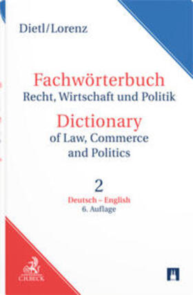 Dietl / Lorenz | Fachwörterbuch Recht, Wirtschaft und Politik = Dictionary of Law, Commerce and Politics | Buch | sack.de