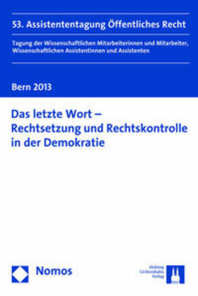 Baumann / Croon / Drossel | Das letzte Wort - Rechtsetzung und Rechtskontrolle in der Demokratie | Buch | 978-3-7190-3470-2 | sack.de