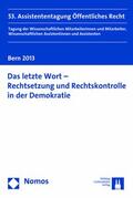 Baumann / Croon / Drossel |  Das letzte Wort - Rechtsetzung und Rechtskontrolle in der Demokratie | Buch |  Sack Fachmedien
